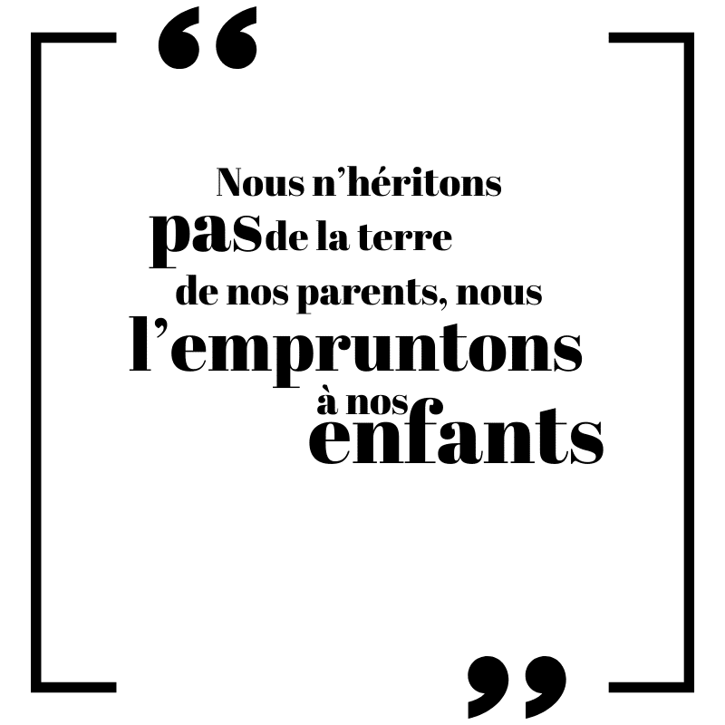 Nous-nheritons-pas-de-la-terre-de-nos-parents-nous-lempruntons-a-nos-enfants